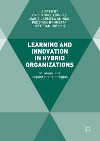 ハイブリッド組織における学習とイノベーション<br>Learning and Innovation in Hybrid Organizations〈1st ed. 2018〉 : Strategic and Organizational Insights