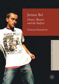 Jérôme Bel〈1st ed. 2017〉 : Dance, Theatre, and the Subject