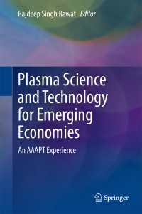 Plasma Science and Technology for Emerging Economies〈1st ed. 2017〉 : An AAAPT Experience