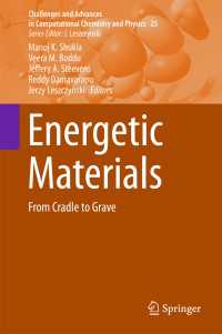 Energetic Materials〈1st ed. 2017〉 : From Cradle to Grave