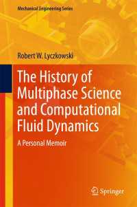 The History of Multiphase Science and Computational Fluid Dynamics〈1st ed. 2018〉 : A Personal Memoir