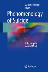Phenomenology of Suicide〈1st ed. 2018〉 : Unlocking the Suicidal Mind