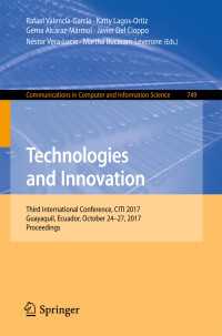 Technologies and Innovation〈1st ed. 2017〉 : Third International Conference, CITI 2017, Guayaquil, Ecuador, October 24-27, 2017, Proceedings