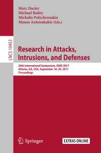 Research in Attacks, Intrusions, and Defenses〈1st ed. 2017〉 : 20th International Symposium, RAID 2017, Atlanta, GA, USA, September 18–20, 2017, Proceedings