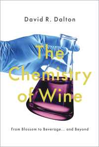 ワインの化学<br>The Chemistry of Wine : From Blossom to Beverage and Beyond