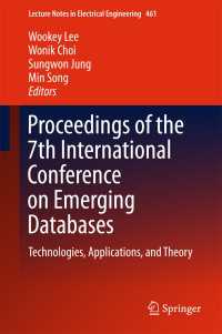 Proceedings of the 7th International Conference on Emerging Databases〈1st ed. 2018〉 : Technologies, Applications, and Theory