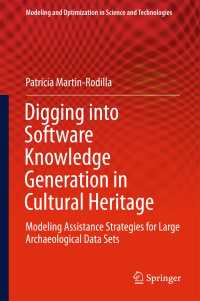 Digging into Software Knowledge Generation in Cultural Heritage〈1st ed. 2018〉 : Modeling Assistance Strategies for Large Archaeological Data Sets