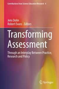 Transforming Assessment〈1st ed. 2018〉 : Through an Interplay Between Practice, Research and Policy