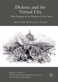 Dickens and the Virtual City〈1st ed. 2017〉 : Urban Perception and the Production of Social Space
