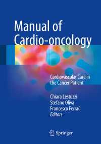 Manual of Cardio-oncology〈1st ed. 2017〉 : Cardiovascular Care in the Cancer Patient