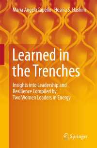 Learned in the Trenches〈1st ed. 2018〉 : Insights into Leadership and Resilience Compiled by Two Women Leaders in Energy