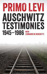 プリーモ・レーヴィ著／アウシュヴィッツ証言集1945-1986年<br>Auschwitz Testimonies : 1945-1986
