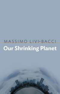小さくなる地球：人口学から見た人類の歴史と未来（英訳）<br>Our Shrinking Planet