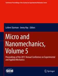 Micro and Nanomechanics, Volume 5〈1st ed. 2018〉 : Proceedings of the 2017 Annual Conference on Experimental and Applied Mechanics