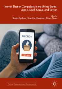 Internet Election Campaigns in the United States, Japan, South Korea, and Taiwan〈1st ed. 2018〉