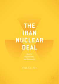 The Iran Nuclear Deal〈1st ed. 2018〉 : Bombs, Bureaucrats, and Billionaires