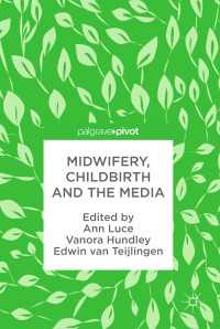 Midwifery, Childbirth and the Media〈1st ed. 2017〉