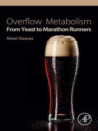 オーバーフロー代謝：酵母からマラソン選手まで<br>Overflow Metabolism : From Yeast to Marathon Runners