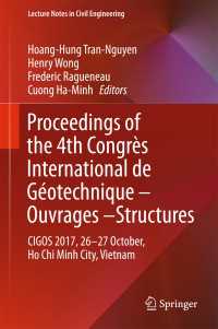 Proceedings of the 4th Congrès International de Géotechnique - Ouvrages -Structures〈1st ed. 2018〉 : CIGOS 2017, 26-27 October, Ho Chi Minh City, Vietnam