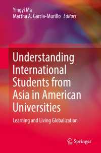 Understanding International Students from Asia in American Universities〈1st ed. 2018〉 : Learning and Living Globalization