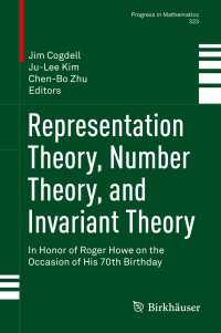 表現論、数論、不変式論：Ｒ．ハウ古希記念論文集<br>Representation Theory, Number Theory, and Invariant Theory : In Honor of Roger Howe on the Occasion of His 70th Birthday