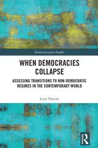 民主主義が破綻する理由<br>When Democracies Collapse : Assessing Transitions to Non-Democratic Regimes in the Contemporary World
