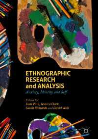 Ethnographic Research and Analysis〈1st ed. 2018〉 : Anxiety, Identity and Self