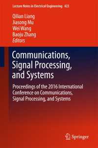 Communications, Signal Processing, and Systems〈1st ed. 2018〉 : Proceedings of the 2016 International Conference on Communications, Signal Processing, and Systems