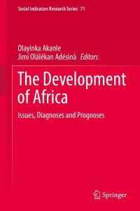 The Development of Africa〈1st ed. 2018〉 : Issues, Diagnoses and Prognoses