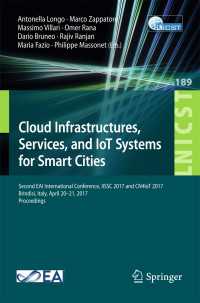 Cloud Infrastructures, Services, and IoT Systems for Smart Cities〈1st ed. 2018〉 : Second EAI International Conference, IISSC 2017 and CN4IoT 2017, Brindisi, Italy, April 20–21, 2017, Proceedings