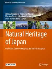 日本の自然遺産<br>Natural Heritage of Japan〈1st ed. 2018〉 : Geological, Geomorphological, and Ecological Aspects