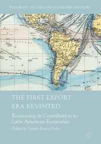 The First Export Era Revisited〈1st ed. 2017〉 : Reassessing its Contribution to Latin American Economies