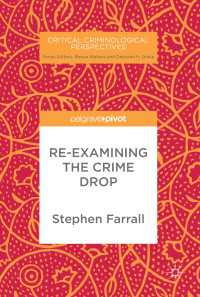 Re-Examining The Crime Drop〈1st ed. 2017〉