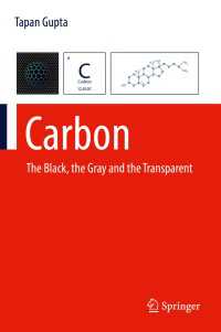 炭素の世界（カラー図版多数）<br>Carbon〈1st ed. 2018〉 : The Black, the Gray and the Transparent