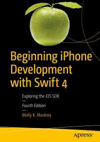 Beginning iPhone Development with Swift 4〈4th ed.〉 : Exploring the iOS SDK（4）