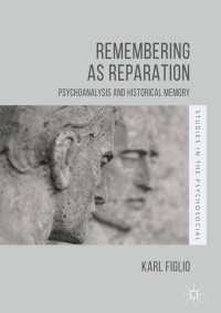 Remembering as Reparation〈1st ed. 2017〉 : Psychoanalysis and Historical Memory
