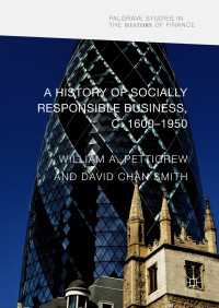 CSRの歴史：１７世紀から２０世紀まで<br>A History of Socially Responsible Business, c.1600–1950〈1st ed. 2017〉