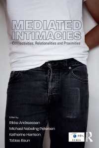 Mediated Intimacies : Connectivities, Relationalities and Proximities