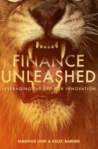 財務イノベーション<br>Finance Unleashed〈1st ed. 2018〉 : Leveraging the CFO for Innovation