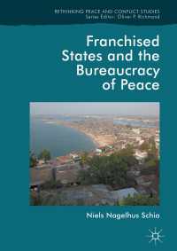 フランチャイズ国家と平和構築の官僚主義化<br>Franchised States and the Bureaucracy of Peace〈1st ed. 2018〉