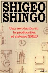 Una revoluti&oacute;n en la producti&oacute;n : el sistema SMED, 3a Edicion（3 NED）