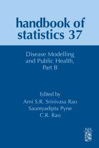 統計学ハンドブック　第３７巻：疾病のモデル化と公衆衛生パートＢ<br>Disease Modelling and Public Health, Part B