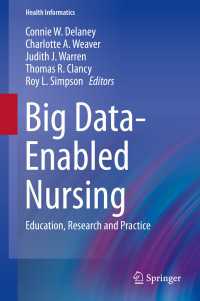 Big Data-Enabled Nursing〈1st ed. 2017〉 : Education, Research and Practice