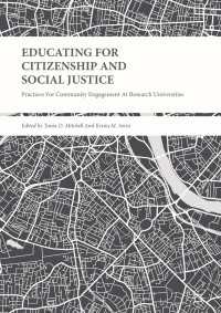 Educating for Citizenship and Social Justice〈1st ed. 2018〉 : Practices for Community Engagement at Research Universities