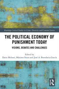 現代における刑罰の政治経済学<br>The Political Economy of Punishment Today : Visions, Debates and Challenges