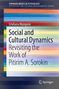 Social and Cultural Dynamics〈1st ed. 2018〉 : Revisiting the Work of Pitirim A. Sorokin