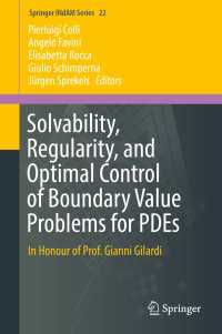 Solvability, Regularity, and Optimal Control of Boundary Value Problems for PDEs〈1st ed. 2017〉 : In Honour of Prof. Gianni Gilardi