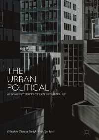 The Urban Political〈1st ed. 2018〉 : Ambivalent Spaces of Late Neoliberalism