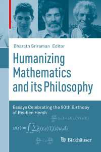 Humanizing Mathematics and its Philosophy : Essays Celebrating the 90th Birthday of Reuben Hersh