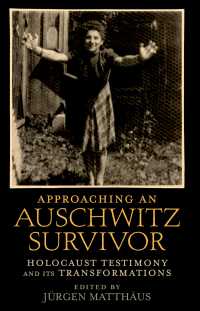 アウシュヴィッツの生存者への接近：ホロコーストの証言とその変容<br>Approaching an Auschwitz Survivor : Holocaust Testimony and its Transformations